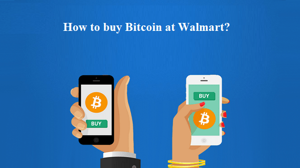 Buy Bitcoin at Walmart
